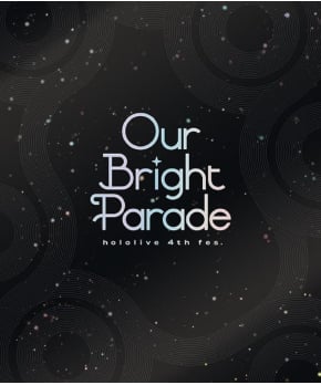 hololive 4th fes. 'Our Bright Parade'  [Blu-ray]